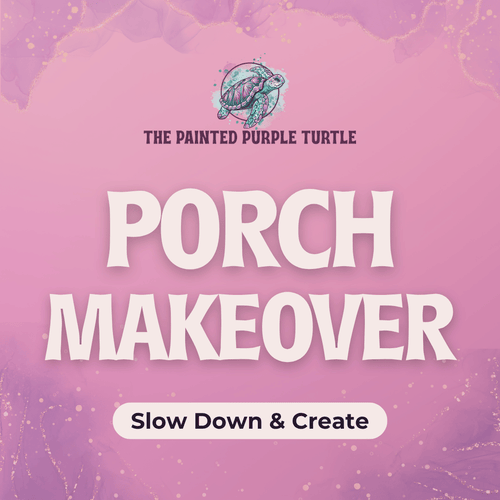 10/24/26-SATURDAY-Porch Makeover 6:00pm